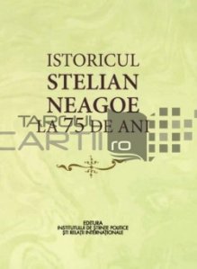 Istoricul Stelian Neagoe la 75 de ani