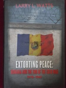 Extorting peace: Romania, the clash within the warsaw pact and the end of the gold war