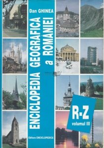 Enciclopedia geografica a Romaniei vol. 3