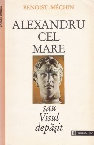 Alexandru cel Mare sau visul depasit