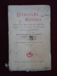 Literatura romana din cele mai vechi timpuri pina in zilele noastre vol. 2 partea 1