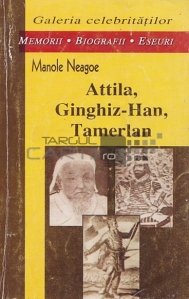 Attila, Ginghiz-Han, Tamerlan