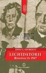Lichidatorii. Romania In 1947
