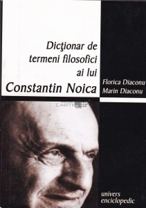 Dictionar De Termeni Filosofici Ai Lui Constantin Noica