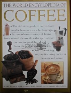 The world encyclopedia of coffee / Enciclopedia ilustrata a cafelei