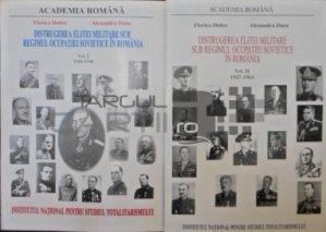 Distrugerea Elitei Militare Sub Regimul Ocupatiei Sovietice In Romania