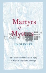 Martyrs & Mystics / Martiri Si Mistici