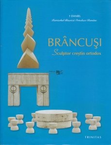 Brancusi. Sculptor Crestin Ortodox