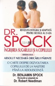 Dr. Spock. Ingrijirea sugarului si a copilului