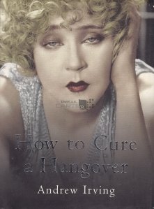 How to Cure a Hangover / Cum sa tratezi mahmureala