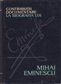 Contributii documentare la biografia lui Mihai Eminescu