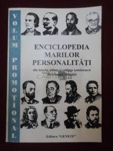 Enciclopedia marilor personalitati din istoria,stiinta si cultura romaneasca de-a lungul timpului