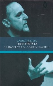Ortodoxia si incercarea comunismului