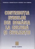 Contributia evreilor din Romania la cultura si civilizatie