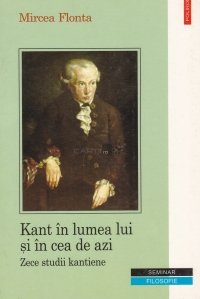 Kant in lumea lui si in cea de azi
