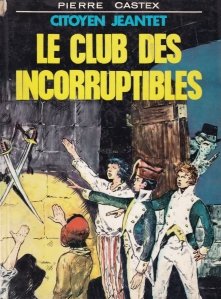 Citoyen Jeantet. Le Club Des Incorruptibles
