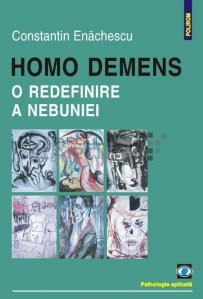 Homo Demens. O Redefinire A Nebuniei