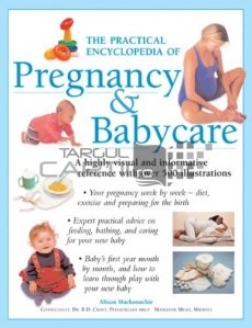The practical encyclopedia of Pregnancy & Babycare / Enciclopedia practica a sarcinii si ingrijirii copilului