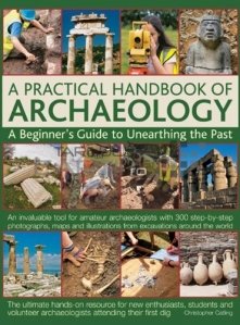 A practical handbook of archaeology / Cartea practica a arheologiei