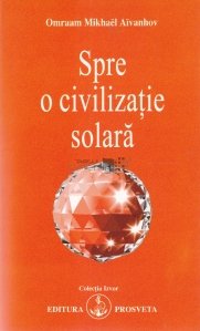 Spre o civilizatie solara