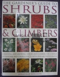 The gardener's guide to shrubs & climbers / Ghidul gradinarului pentru arbusti si plante cataratoare