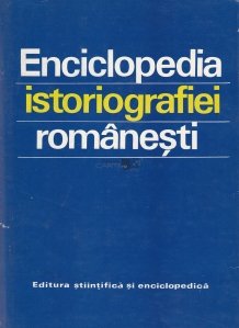 Enciclopedia istoriografiei romanesti