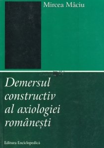 Demersul constructiv al axiologiei romanesti