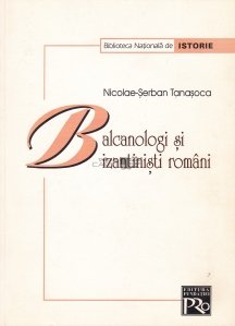 Balcanologi si bizantinisti romani