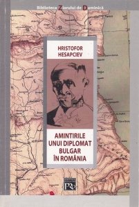 Amintirile unui diplomat bulgar in Romania