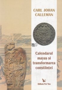 Calendarul mayas si transformarea constiintei