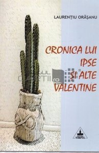 Cronica lui Ipse si alte Valentine