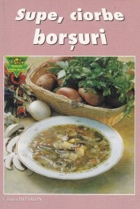 Supe, ciorbe, borsuri