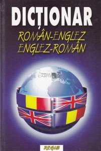 Dictionar roman-englez; englez-roman