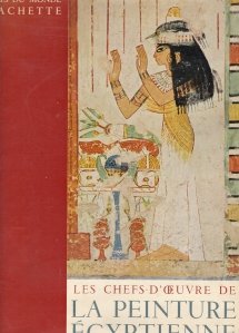 Les chefs-d'oeuvre de la peinture egyptienne