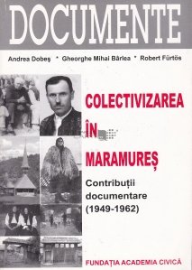 Colectivizarea in Maramures vol.1