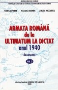 Armata romana de la ultimatum la dictat. anul 1940