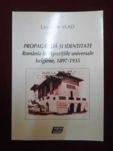 Propaganda si identitate. Romania la Expozitiile universale belgiene, 1897-1935