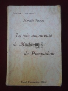 La vie amoureuse de Madame de Pompadour