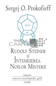 Rudolf Steiner si Intemeierea Noilor Misterii