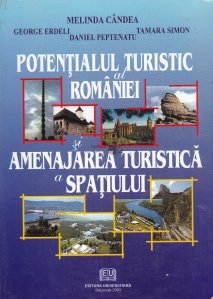 Potentialul turistic al Romaniei si amenajarea turistica a spatiului