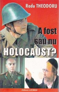 A fost sau nu Holocaust?