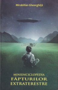 Minienciclopedia fapturilor extraterestre