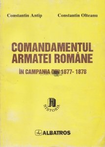 Comandamentul armatei romane in campania din 1877-1878