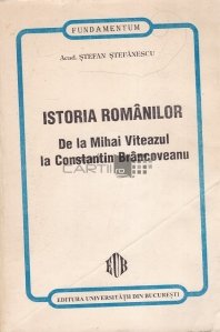Istoria Romanilor de la Mihai Viteazu la Constantin Brancoveanu