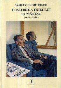 O istorie a exilului romanesc (1944-1989)
