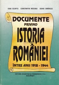 Documente privind istoria Romaniei intre anii 1918-1944