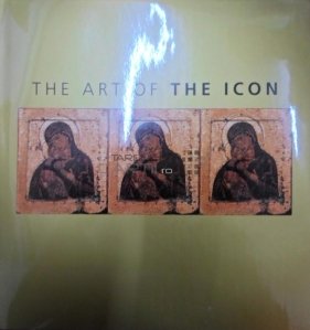 The Art Of The Icon / Arta Icoanei