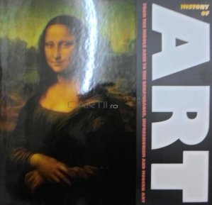History Of Art From The Middle Ages To The Renaissance, Impressionism And Modern Art / Istoria Artei Din Evul Mediu Pana La Renastere, Impresionism si Arta Moderna.