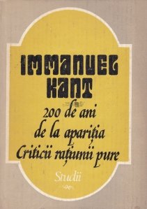 Immanuel Kant, 200 de ani de la aparitia criticii ratiunii pure