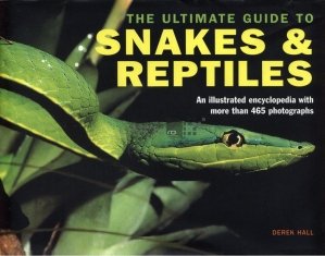 The ultimate guide to snakes & reptiles / Ghid pentru serpi si reptile